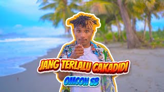 Omcon SB - Jang Terlalu Cakadidi (Music Video)