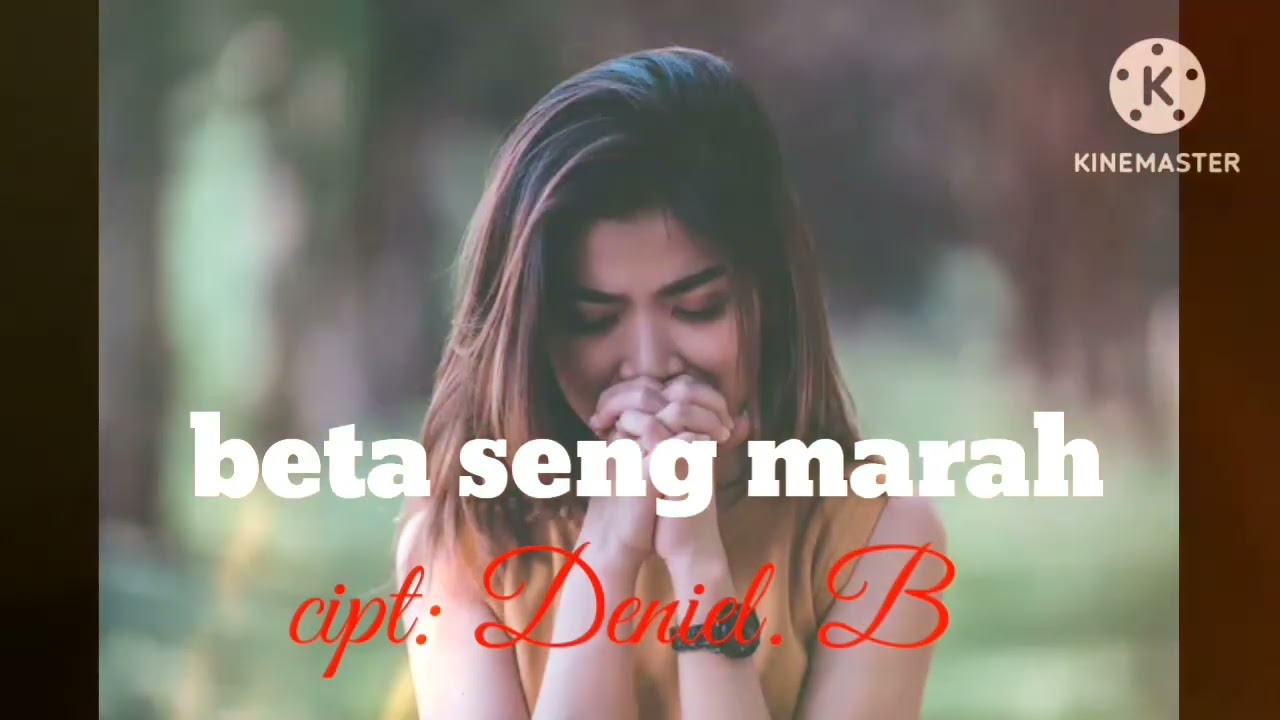 Beta seng marah cipt: Deniel. B