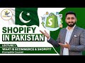 Shopify in Pakistan | Lecture 1 | What is Ecommerce &amp; Shopify? (Complete Course 2026 )