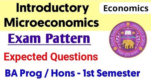 Introductory Microeconomics Exam Pattern & Expected Questions BA PROG First Semester DU SOL