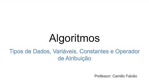 Tipos de Dados, Variáveis, Constantes e Operadores