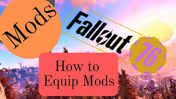 Fallout 76 Mods- How to Equip for Weapons and Armor.