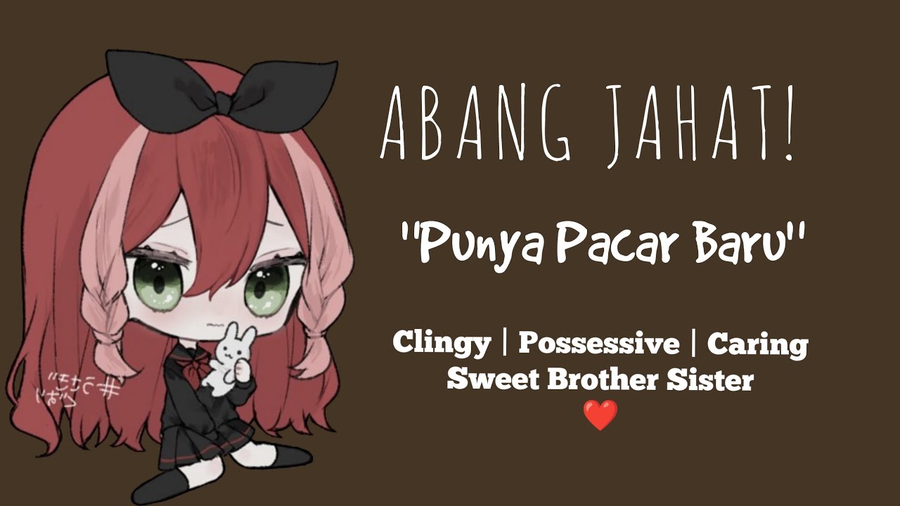 ASMR CEWEK | CEMBURU ABANG PUNYA PACAR | Adek Marah + Ngambek 😡