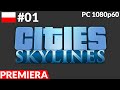 Cities Skylines PL [#1] – Początki Sosnowca, czyli szybki premierowy gameplay /zagrajmy po polsku :)