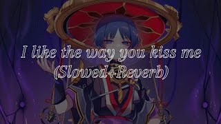 I Like The Way You Kiss Me (Slowed+Reverb)