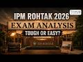 IPM Rohtak 2026 Exam Analysis | Tough or Easy? Complete Paper Review