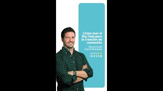 Cómo usar el Big Data para la creación de contenido con Miguel Ángel García Rodríguez