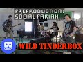 Wild Tinderbox VR180 - Preproduction: Social Pariah - 2022/01/30