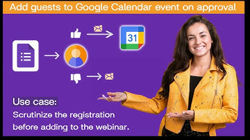 Add guests to Google Calendar event on approval