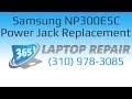 Samsung NP300E5C DC Power Jack Replacement How To Instructions By 365