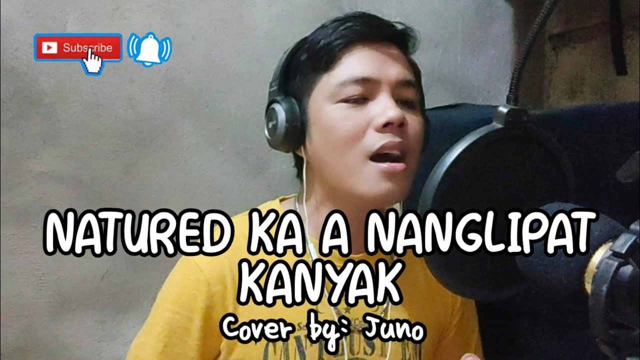 NATURED KA A NANGLIPAT KANYAK | Ilocano Cover Song by Juno (with Tagalog Lyrics) | Juneauzzang PH