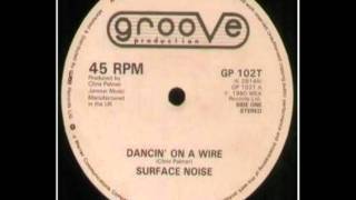 Surface Noise - Dancin' on a Wire [HQ Audio]