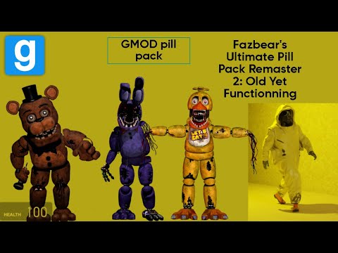 [GMOD]Fazbear's Ultimate Pill Pack Remaster 2: Old Yet Functionning Animatronics and their abilities