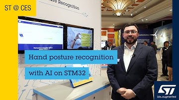 ST at CES 2024 —  Hand posture recognition on STM32 with ST’s AI ecosystem