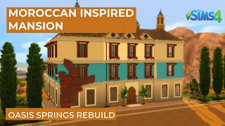  Moroccan Inspired Mansion part 1  Oasis Springs Rebuild no Cc