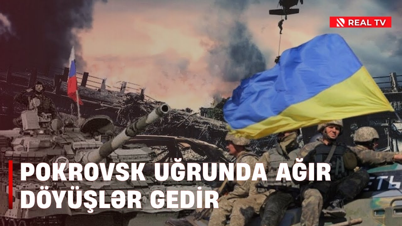 Rusiya-Ukrayna müharibəsi: Pokrovsk uğrunda ağır döyüşlər gedir