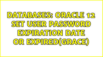Databases: Oracle 12 set user password Expiration date or EXPIRED(Grace)