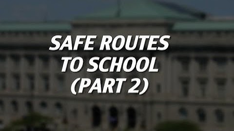 Bottom Line Up Front: Safe Routes to School, Part 2