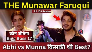 Bigg Boss 17 EP 103 Review, Munawar की Journey या Blockbuster Movie? किसकी Journey थी सबसे Best?