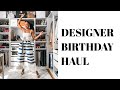 MY DESIGNER BIRTHDAY HAUL + TRY ON | MONROE STEELE