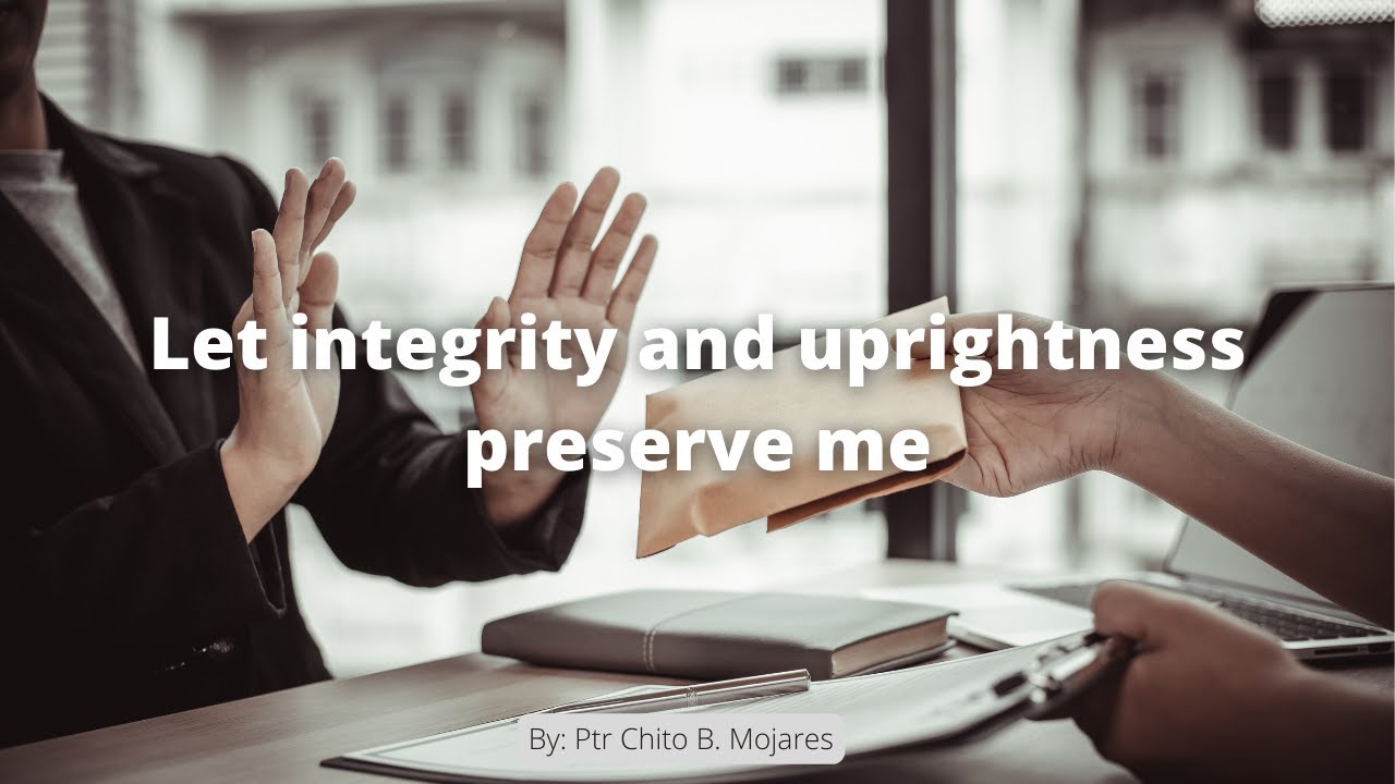 Let integrity and uprightness preserve me (Devotional) - YouTube