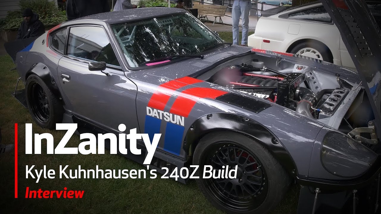 "InZanity" Kyle Kuhnhausen's 240Z Build (interview)