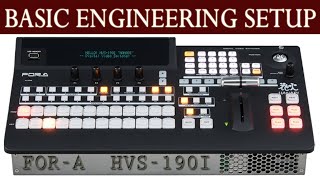 FOR-A HVS-190i Engineering Setup II Basic Configuration Of HVS-190I & HVS-190S Video Switcher FOR-A
