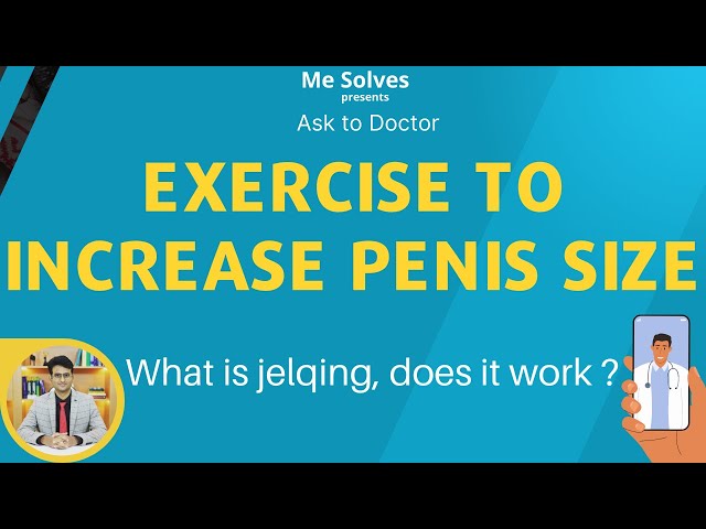 Jelqing: Does Penis Stretching Work, and Is It Safe?