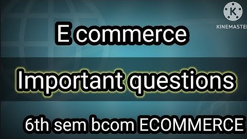 E commerce 6th sem bcom Important questions