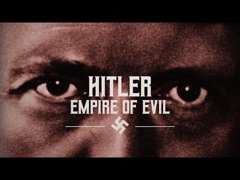 Hitler's Empire Of Evil