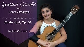 Etude No. 4, op 60 by Matteo Carcassi | Guitar Etudes with Gohar Vardanyan