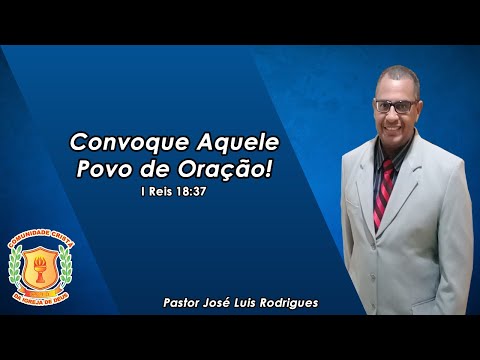 Convoque Aquele Povo de Oração | Pr. José Luís | 27/09/2020 | Ministério CCID Convoque Aquele Povo de Oração | Pr. José Luís | 27/09/2020 | Ministério CCID