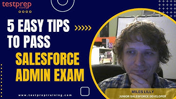 5 Easy Tips to pass Salesforce Admin Exam - Miles Lilly | TestPrep