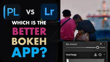 DXO PHOTOLAB 7 BLUR VS ADOBE LIGHTROOM 13  LENS BLUR: WHICH IS THE SUPERIOR BOKEH APP?