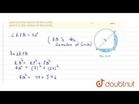Find the area of the shaded region in Fig. 12.19, ifP Q=24\\ c m ,\\ P R=7\\ c m and O is thecen...