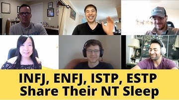 INFJ, ENFJ, ISTP, ESTP - How To Use NT Sleep Group Discussion
