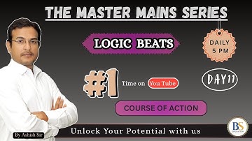 LOGIC BEATS |EPISODE- 11|Course of Action| By Ashish Sir