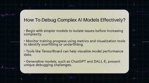 How To Debug Complex AI Models Effectively? - AI and Machine Learning Explained
