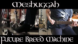 Meshuggah- Future Breed Machine Breakdown Cover by HT