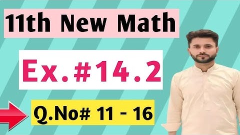 Exercise #14.2 || Q.No# 11_16 || 11th Class New Math Chapter 14 || easy Solution in Urdu/Hindi.