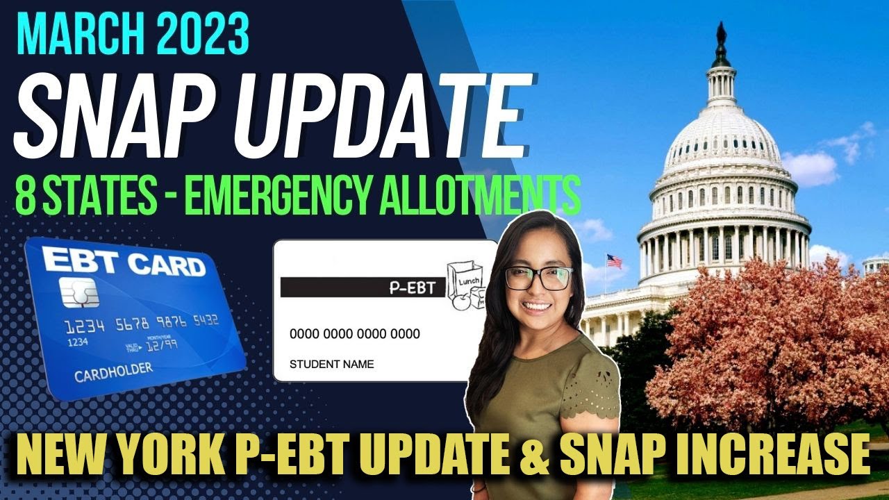 NEW SNAP BENEFITS UPDATE (MARCH 2023) 8 STATES EMERGENCY ALLOTMENTS