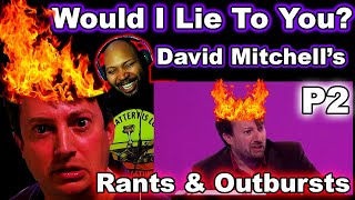 Mitchellian rants and outbursts - David Mitchell on Would I Lie to You? Part 2 Reaction