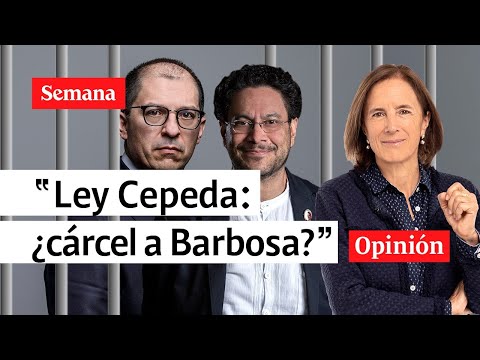 “Ley Cepeda, ¿cárcel para Barbosa?”: la opinión de Salud Hernández-Mora