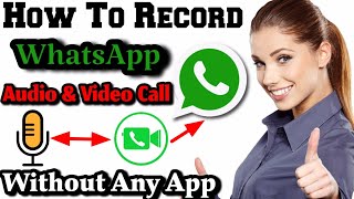 How To Record WhatsApp Audio and Video Call Without Any App | WhatsApp Tutorials screenshot 4