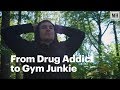 From Drug Addict to Fitness Junkie