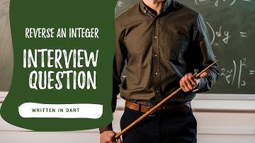 Reverse An Integer Number Interview Question Written In Dart