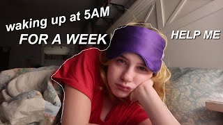 WAKING UP AT 5AM FOR A WEEK...