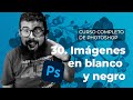 Imágenes en blanco y negro - Curso Completo de Adobe Photoshop 2020 (30/40)