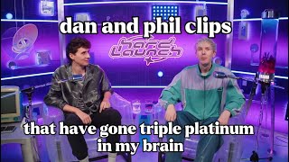 dan and phil clips that have gone triple platinum in my brain