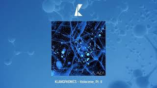 KLANGPHONICS - Holocene, Pt. II